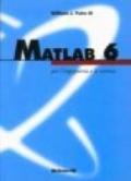 Matlab 6. Per l'ingegneria e le scienze