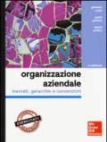 Organizzazione aziendale. Mercati, gerarchie e convenzioni. Con aggiornamento online