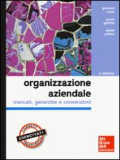 Organizzazione aziendale. Mercati, gerarchie e convenzioni. Con aggiornamento online