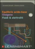 Equilibrio acido-base. Ossigeno. Fluidi & elettroliti. Con Contenuto digitale per download e accesso on line