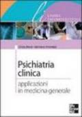 Psichiatria clinica. Applicazioni in medicina generale