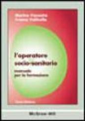 L'operatore socio-sanitario. Manuale per la formazione