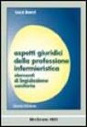 Aspetti giuridici della professione infermieristica. Elementi di legislazione sanitaria