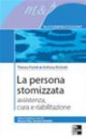 La persona stomizzata. Assistenza, cura e riabilitazione