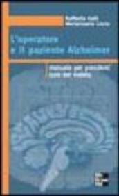 L'operatore e il paziente Alzheimer. Manuale per prendersi cura del malato