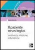 Il paziente neurologico. Assistenza, relazione, educazione