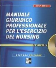 Manuale giuridico professionale per l'esercizio del nursing. Con CD-ROM