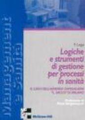 Logiche e strumenti di gestione per processi in sanità