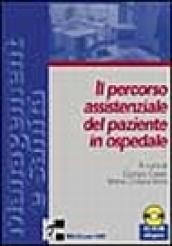 Il percorso assistenziale del paziente in ospedale. Con CD-ROM