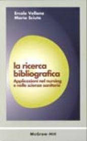 La ricerca bibliografica. Applicazioni nel nursing e nelle scienze sanitarie