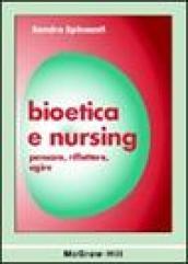 Bioetica e nursing. Pensare, riflettere, agire