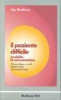 Il paziente difficile. Modalità di comunicazione