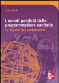 I mondi possibili della programmazione sanitaria. Le logiche del cambiamento