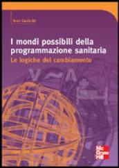 I mondi possibili della programmazione sanitaria. Le logiche del cambiamento