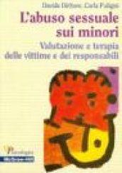 L'abuso sessuale sui minori. Valutazione e terapia delle vittime e dei responsabili