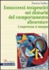 Insuccessi terapeutici nei disturbi del comportamento alimentare. L'esperienza ci insegna