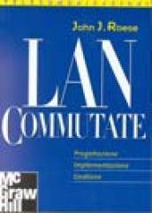 LAN commutate. Progettazione, implementazione, gestione