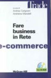 Fare business in rete, e-commerce. Con CD-ROM