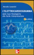 L'elettrocardiogramma. Dalle basi fisiologiche alla facile interpretazione