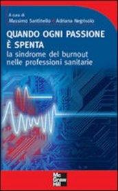 Quando ogni passione è spenta. La sindrome del burnout nelle professioni sanitarie