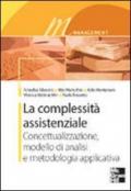 La complessità assistenziale. Concettualizzazione, modello di analisi e metodologia applicativa