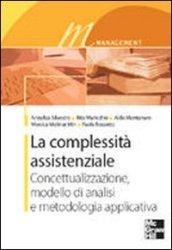 La complessità assistenziale. Concettualizzazione, modello di analisi e metodologia applicativa