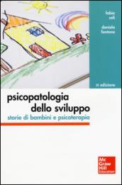 Psicopatologia dello sviluppo. Storie di bambini e psicoterapia