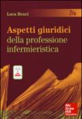 Aspetti giuridici della professione infermieristica. Con e-book