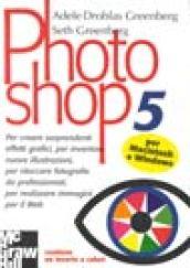 Photoshop 5. Per Macintosh e Windows