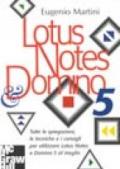 Lotus Notes e Domino 5. Tutte le spiegazioni, le tecniche e i consigli per utilizzare Lotus Notes e Domino 5 al meglio