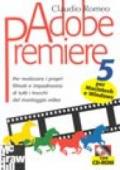 Adobe Premiere 5 per Macintosh e Windows. Con CD-ROM