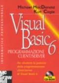 Visual Basic 6. Programmazione client/server. Con CD-ROM