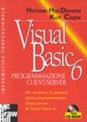 Visual Basic 6. Programmazione client/server. Con CD-ROM