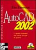 AutoCAD. La guida completa per creare disegni di qualità. Con CD-ROM