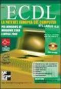 ECDL. La patente europea del computer Syllabus 4.0. Per Windows XP, Windows 2000 e Office 2000. Con CD-ROM