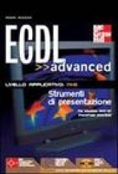 ECDL Advanced. Modulo AM6. Strumenti di presentazione. Con CD-ROM