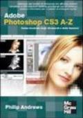 Adobe Photoshop CS3 A-Z. Guida illustrata degli strumenti e delle funzioni