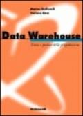 Data Warehouse. Teoria e pratica della progettazione. Con CD-ROM