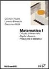 Matematica I. Calcolo differenziale, algebra lineare, probabilità e statistica
