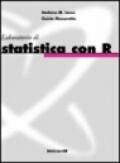 Laboratorio di statistica con R. Con CD-ROM