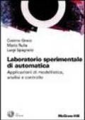 Laboratorio sperimentale di automatica. Applicazioni di modellistica, analisi e controllo. Con CD-ROM