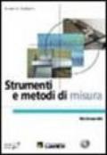 Strumenti e metodi di misura. Con CD-ROM