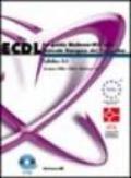 ECDL. La guida McGraw-Hill alla patente europea del computer. Syllabus 4.0. Con CD-ROM