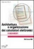 Architettura e organizzazione dei calcolatori elettronici. Fondamenti