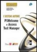 I sistemi autore. PSWelcome e Access Test Manager. Con CD-Rom