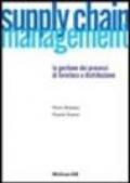 Supply chain management. La gestione di processi di fornitura e distribuzione