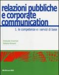 Relazioni pubbliche e corporate communication. 1.Le competenze e i servizi di base