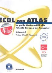 ECDL con ATLAS. La guida McGraw-Hill alla Patente Europea del Computer. Aggiornamento al Syllabus 4.0. Con CD-ROM