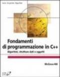 Fondamenti di programmazione in C++. Algoritmi, strutture dati e oggetti