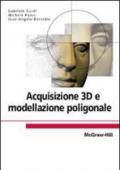 Acquisizione 3D e modellazione poligonale